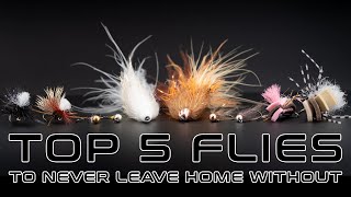 Top 5 Flies Never to Leave Home Without  Fly Fishing [upl. by Auhel]