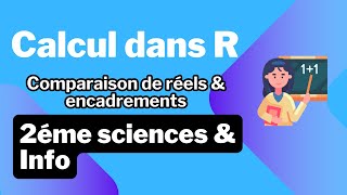 7 Calcul dans R Comparaison de réels  encadrements [upl. by Ewall545]