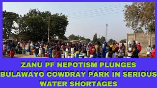 ZANU PF NEPOTISM PLUNGES BULAWAYO COWDRAY PARK SUBURB INTO A SERIOUS WATER SHORTAGE [upl. by Binnings]