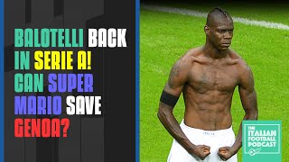 Mario Balotelli Back In Serie A Can Super Mario Save Genoa Clip From Q amp A Pod [upl. by Pepita]