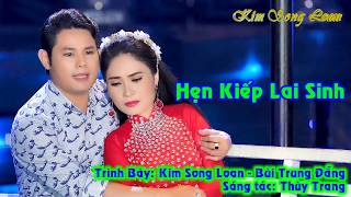 HẸN KIẾP LAI SINH KIM SONG LOAN  BÙI TRUNG ĐẴNG [upl. by Idissak514]