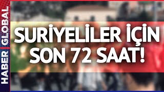 Türkiyede Yaşayan Suriyeliler İçin Son 72 Saat [upl. by Wolfson]