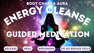 Daily Cleansing Guided Meditation  Full Body Chakra amp Aura Cleanse  741 Hz Cell Repair [upl. by Towbin]