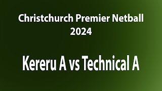 Christchurch Premier Netball Kereru A vs Technical A 20240806 netball [upl. by Conti]