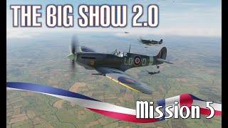 DCS World Spitfire The Big Show 20  Mission 5 [upl. by Benedix]