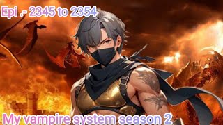 My vampire system season 2 episode 2345 to 2354 Charvik kaith [upl. by Gershom]