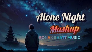 Alone Night Mashup  SlowedampReverb Mashup  heart touching BollywoodLofisong lofimusiclofiworld [upl. by Caines]