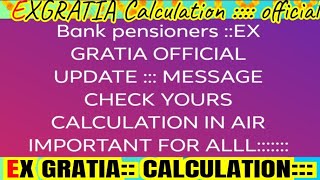 Bank pensioners  Big Update  EX GRATIA CALCULATION  OFFICIAL UPDATE [upl. by Gentes]