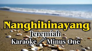 Nanghihinayang  Karaoke Version as popularized by Jeremiah [upl. by Teirtza]