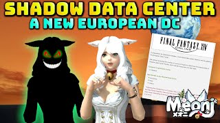 FFXIV Shadow Data Center  New EU DC Confirmed [upl. by Hatti734]