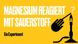 Reaktion Magnesium mit Sauerstoff ein Experiment [upl. by Kalfas278]