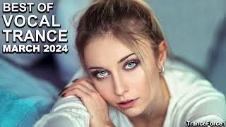 BEST OF VOCAL TRANCE MIX March 2024  TranceForce1 [upl. by Kcirdec]