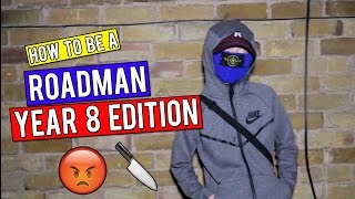 HOW TO BE A ROADMAN  Year 8 Edition [upl. by Ylera]