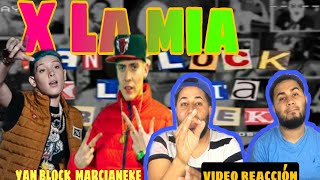 Yan Block x Marcianeke  X La Mía Video reaccion [upl. by Yboj]