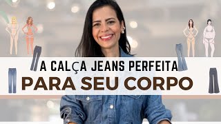 Qual o MELHOR MODELO de CALÇA JEANS para o SEU TIPO DE CORPO  Como achar o JEANS PERFEITO [upl. by Lanti]