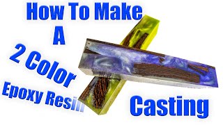 How To Make Epoxy Resin Casting With 2 Colors [upl. by Eivad]