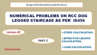 NUMERICAL PROBLEMS ON RCC DOGLEGGED STAIRCASE AS PER IS 456EFFECTIVE LENGTH  LOAD  LEC 42 RCC [upl. by Irahs]