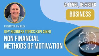 Non Financial Methods of Motivation  ALevel IB amp BTEC Business [upl. by Ogeid]