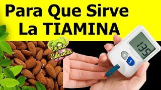 Para Que Sirve La Tiamina Beneficios De La Tiamina Para Diabeticos [upl. by Yffub404]