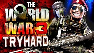 The World War 3 TRYHARD [upl. by Rriocard]