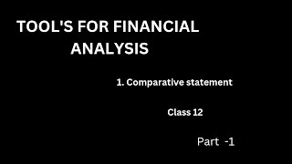 Tools for financial analysis  Comparative statements  Part 1 [upl. by Nageet]