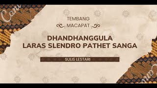 TEMBANG MACAPAT DHANDHANGGULA LARAS SLENDRO PATHET SANGA [upl. by Yenmor]