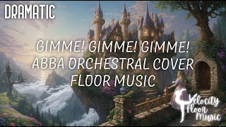 Gimme Gimme Gimme  ABBA Orchestral Cover  Floor Music [upl. by Nawud]