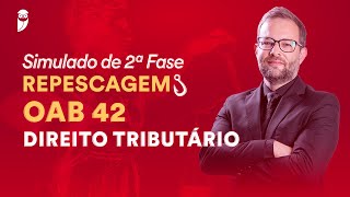 Simulado de 2ª Fase Repescagem  OAB 42  Direito Tributário  Correção [upl. by Peony323]