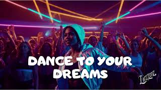 Dance to Your Dreams  Dance to a Healthier You  Dance  Pop Music [upl. by Nerdna]