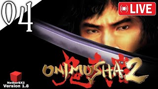 🔴 LIVE  Onimusha 2 Samurais Destiny  PS2 EMULATOR NetherSX2  Gameplay  Part 04 [upl. by Ettedualc]