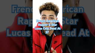 French American Rapper amp Star Lucas Coly Dead At 27 Lucascoly lucascolydeath lucascolydead [upl. by Brosy]