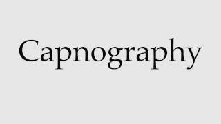 How to Pronounce Capnography [upl. by Docilla218]