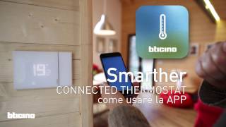 Smarther termostato connesso di BTicino come usare la APP Thermostat [upl. by Cramer537]