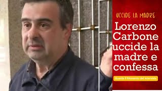 Lorenzo Carbone uccide la madre e confessa Prima ho provato con il cuscino poi [upl. by Nevah488]