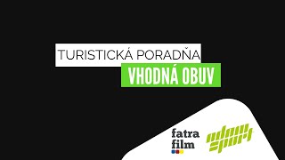 TURISTICKÁ PORADŇA  Vhodná obuv [upl. by Brest]