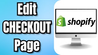 How to Edit CHECKOUT Page in SHOPIFY [upl. by Norreht182]