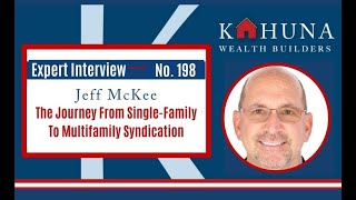 The Journey From SingleFamily To Multifamily Syndication  Jeff McKee [upl. by Alyac629]