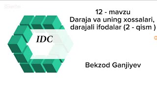 Daraja va uning xossalari darajali ifodalar 2  qism  12  mavzu  l IDC darslari [upl. by Aikrehs]