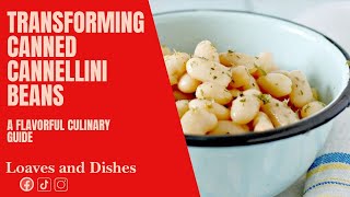 🌟 Transforming Canned Cannellini Beans A Flavorful Culinary Guide  Easy amp Delicious Recipe [upl. by Enelyt]