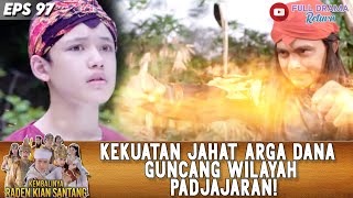 KEKUATAN JAHAT ARGA DANA GUNCANG WILAYAH PADJAJARAN  KEMBALINYA RADEN KIAN SANTANG [upl. by Aisan]