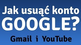 Jak usunąć konto Google To proste [upl. by Evangeline]