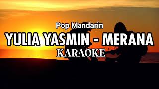 Pop Mandarin Yulia Yasmin  Merana Karaoke [upl. by Federica]