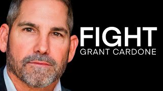 FIGHT FOR IT  Grant Cardone Motivational Video [upl. by Chi]