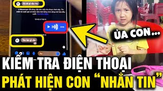 Kiểm tra tin nhắn người mẹ phát hiện CON GÁI 6 TUỔI nhắn tin với NGƯỜI LẠ  Tin Nhanh 3 Phút [upl. by Denman]