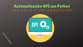 Automatizando API con Python Capítulo 1 Introducción [upl. by Nad]