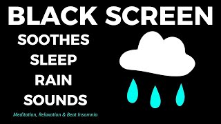 Heavy Rain Dark Screen Soothes Sleep  Gentle Rain to Relaxation amp Beat Insomnia Black Screen [upl. by Ariom]