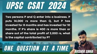 Two persons P and Q enter into a businessP puts 14000 rs more than Q but P has  UPSC CSAT 2024 [upl. by Joana356]