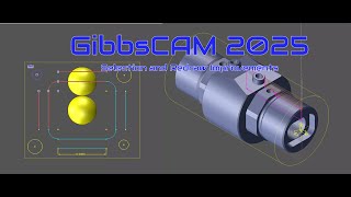 GibbsCAM 2025 Selection Improvements and Redraw Improvements [upl. by Ottillia]