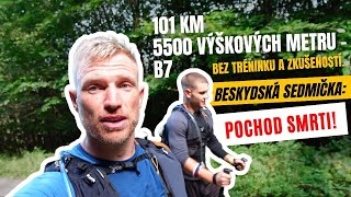 Beskydská sedmička B7 2023 Nejbrutálnější závod bez tréninku a zkušeností 101 km 5500 výškových [upl. by Noeht]