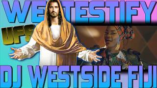 DJ WESTSIDE FIJI  WE TESTIFY REMIX 2019 [upl. by Liva]